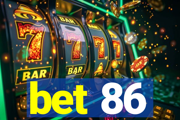 bet 86